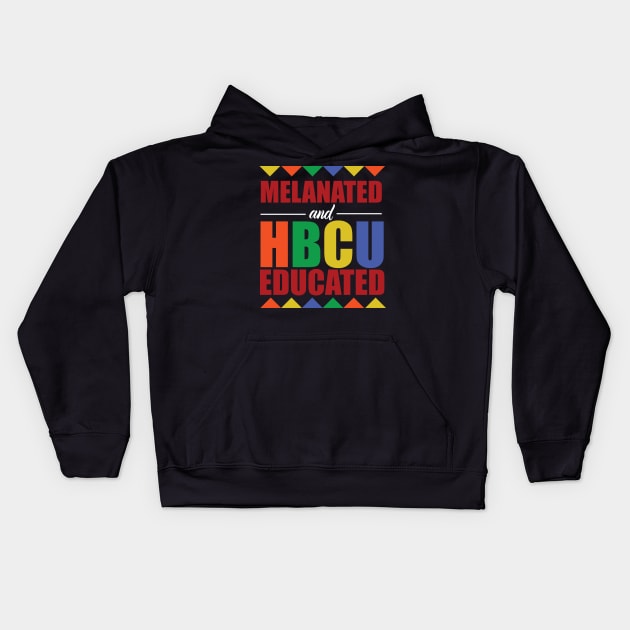 Melanated and HBCU Educated Kids Hoodie by blackartmattersshop